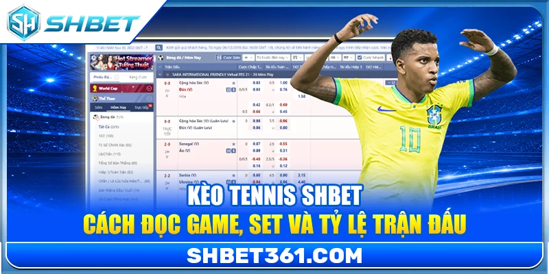 Kèo Tennis SHBET – Cách Đọc Game, Set Và Tỷ Lệ Trận Đấu 1 Kèo Tennis SHBET – Cách Đọc Game, Set Và Tỷ Lệ Trận Đấu
