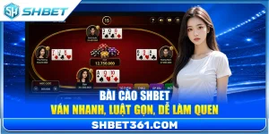 Bài Cào SHBET – Ván Nhanh, Luật Gọn, Dễ Làm Quen