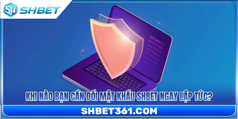 Đổi Mật Khẩu SHBET - Cách Bảo Vệ Tài Khoản Khi Có Dấu Hiệu Lạ 2 Trường hợp bạn phải thay đổi mật khẩu SHBET khẩn cấp