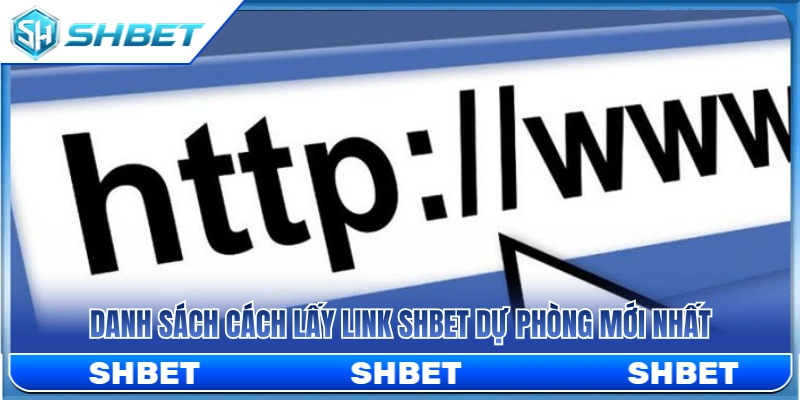 Các phương pháp nhận link SHBET dự phòng chuẩn xác  