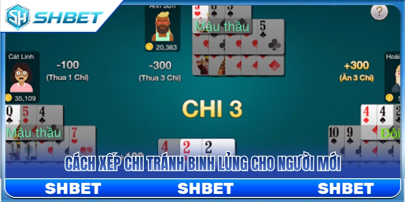 Mẹo xếp bài né binh lủng cho tân thủ 