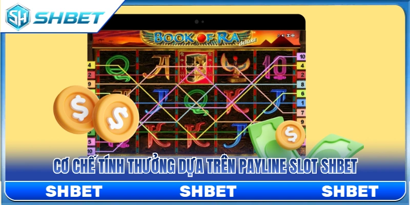 Payline Slot SHBET – Cách Hiểu Dòng Thắng Trước Khi Quay 3 Nguyên lý tính điểm thưởng theo đường thắng slot SHBET