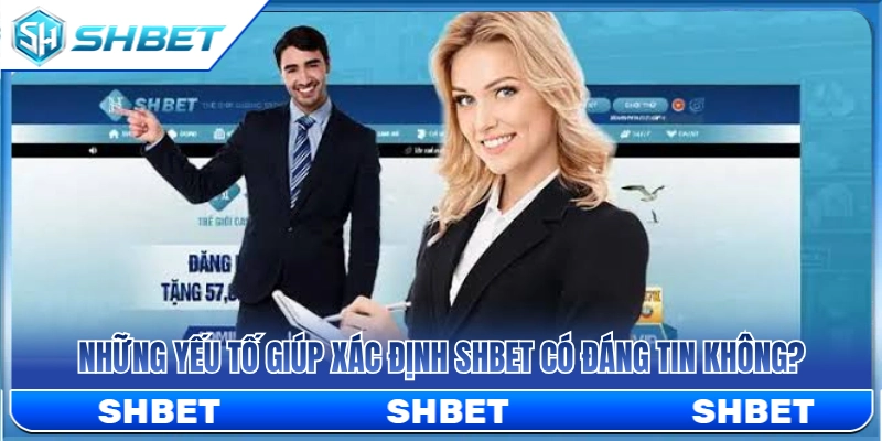 SHBET Có Đáng Tin Không? Những Điểm Nên Kiểm Tra Trước Khi Chơi 3 Những căn cứ khẳng định mức độ SHBET có đáng tin không?